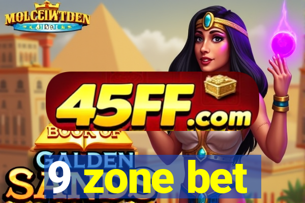 9 zone bet